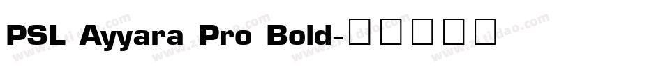 PSL Ayyara Pro Bold字体转换